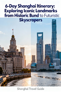 6-Day Shanghai Itinerary Exploring Iconic Landmarks from Historic Bund to Futuristic Skyscrapers